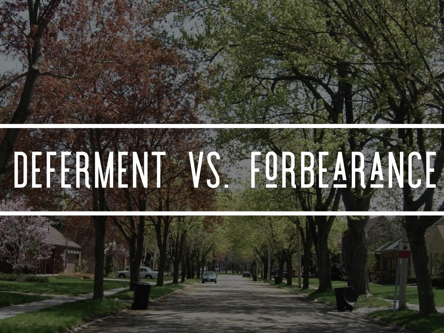 difference between deferment and forbearance